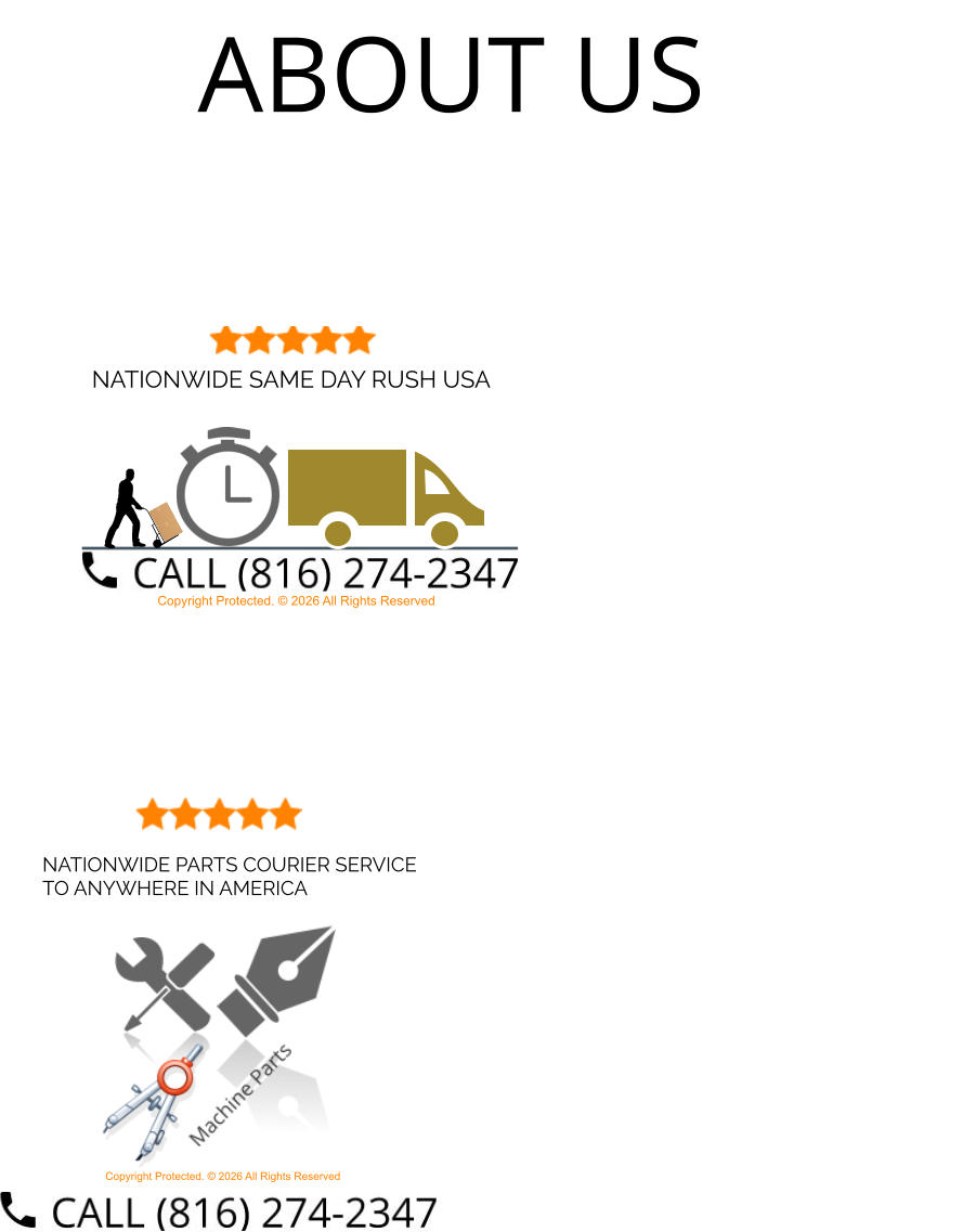 NATIONWIDE SAME DAY RUSH USA Copyright Protected. © 2026 All Rights Reserved NATIONWIDE PARTS COURIER SERVICE TO ANYWHERE IN AMERICA Copyright Protected. © 2026 All Rights Reserved ABOUT US